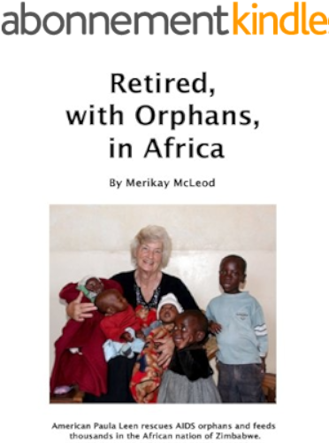 Download Retired, with Orphans, in Africa: One Woman's Effort to Save AIDS Orphans in Zimbabwe (English Edition) PDF