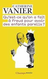 Qu'est-ce qu'on a fait à Freud pour avoir des enfants pareils ?