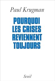 Pourquoi les crises reviennent toujours