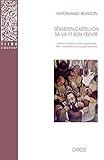 Sébastien Castellion, sa vie et son oeuvre (1515-1563). (Titre courant t. 43) (French Edition) by 