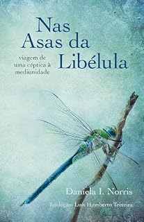 Livro Nas Asas da Libélula - viagem de uma céptica à mediunidade