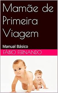 Livro Mamãe de Primeira Viagem: Manual Básico