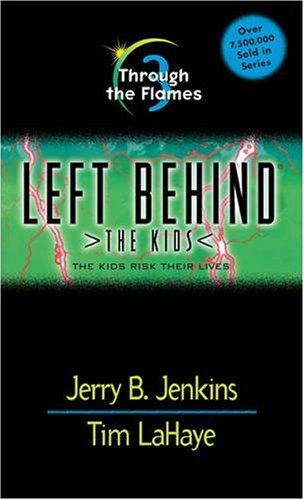 Through the Flames (Left Behind - The Kids)