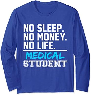 Unisex No Sleep No Money No Life Medical Student Gift Long Sleeve Small Royal Blue