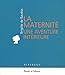 La Maternité : Une aventure intérieure by 