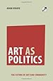 Art as Politics: The Future of Art and Community
