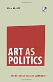 Art as Politics: The Future of Art and Community