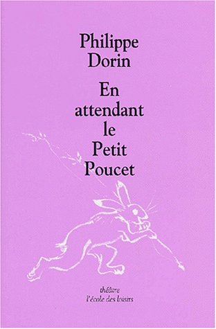 En attendant le Petit Poucet by Philippe Dorin