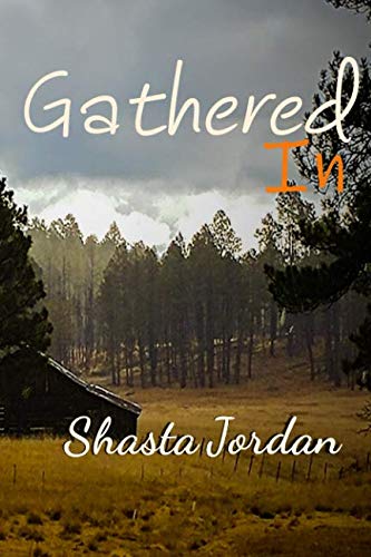 Gathered In by Shasta Jordan