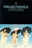 Projections 6: Film-Makers on Film-Making (No. 6)