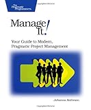 Manage It!: Your Guide to Modern, Pragmatic Project Management cover