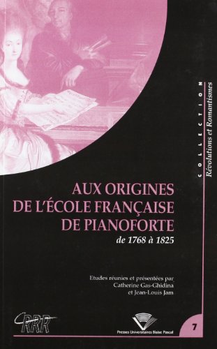 Aux origines de l'école française de piano-forte de 1770 à 1815