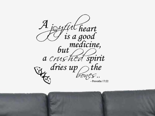 A Joyful Heart is a good.. Proverbs 17:22 Vinyl Wall Art Decal Sticker