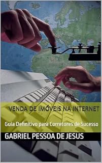 Livro Venda de Imóveis na Internet: Guia Definitivo para Corretores de Sucesso