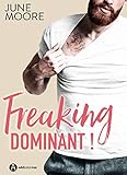 Freaking Dominant ! (French Edition) by June Moore