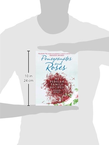 Pomegranates And Roses My Persian Family Recipes Ariana - 