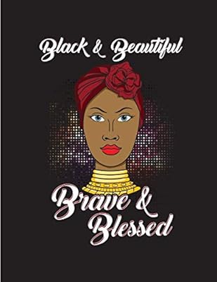 Black And Beautiful Brave And Blessed Black Girl Magic Natural