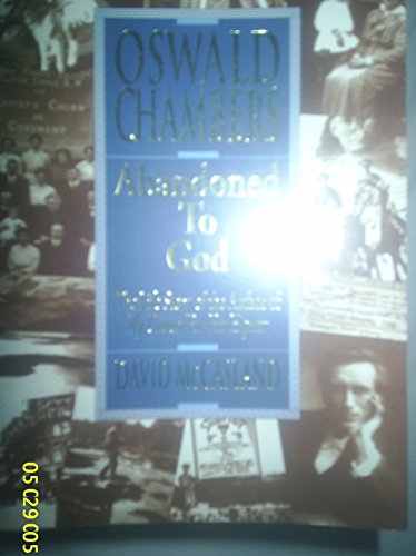 Oswald Chambers : Abandoned to God