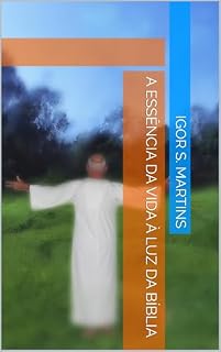 Livro A Essência da Vida à Luz da Bíblia