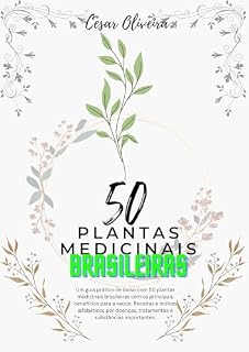 Livro 50 Plantas Medicinais Brasileiras: Um guia de Bolso
