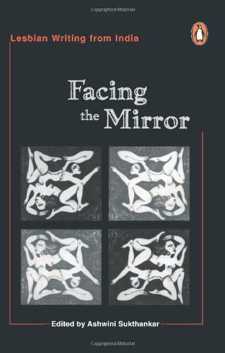 Facing The Mirror: Lesbian Writing from India