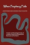 When Prophecy Fails by Leon Festinger, Henry Riecken
