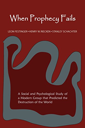 When Prophecy Fails by Leon Festinger, Henry Riecken, Stanley Schachter