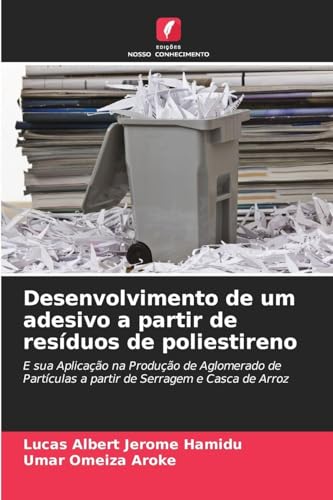 Desenvolvimento de um adesivo a partir de resĂduos de poliestireno: E sua Aplicação na Produção de Aglomerado de PartĂculas a partir de Serragem e Casca de Arroz