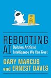 Rebooting AI: Building Artificial Intelligence We Can Trust cover