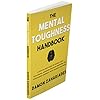 The Mental Toughness Handbook: A Step-By-Step Guide to Facing Life's Challenges, Managing Negative Emotions, and Overcoming Adversity with Courage and Poise