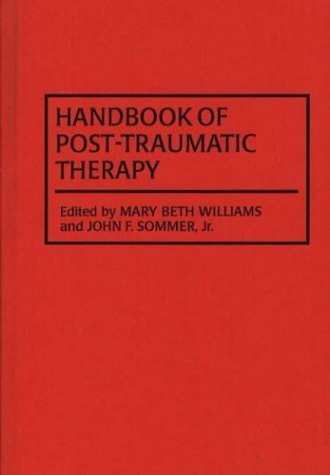 Handbook of Post-Traumatic Therapy: