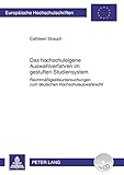 Image de Das hochschuleigene Auswahlverfahren im gestuften Studiensystem: Rechtmäßigkeitsuntersuchungen zum deutschen Hochschulauswahlrecht (Europäische ...