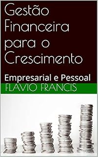 Livro Gestão Financeira para o Crescimento: Empresarial e Pessoal