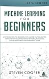 Machine Learning for Beginners: An Introduction for Beginners, Why Machine Learning Matters Today an