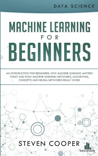 Machine Learning for Beginners: An Introduction for Beginners, Why Machine Learning Matters Today an