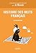 Histoire des mots français by 