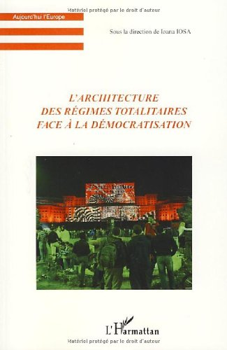 L' architecture des régimes totalitaires face à la démocratisation