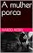 Livro A mulher porca (Lendas da Vila de Santo Amaro de Ipitanga)
