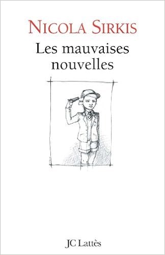 Les Mauvaises Nouvelles Edition Augmentee Litterature Francaise French Edition Sirkis Nicola 9782709628013 Amazon Com Books