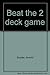 Beat the 2 deck game by