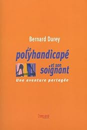 Le  polyhandicapé et son soignant