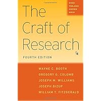 The Craft of Research, Fourth Edition (Chicago Guides to Writing, Editing, and Publishing)
