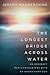 The Longest Bridge Across Water: An Ordinary Man's Encounters with an Unordinary God