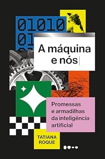Livro A máquina e nós: Promessas e armadilhas da inteligência artificial