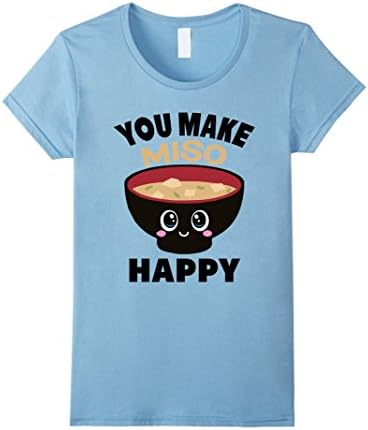 Women's You Make Miso (Me So) Happy Funny Cute Ramen Gift Idea Shirt Medium Baby Blue