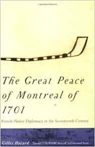 The Great Peace Of Montreal Of 1701 French Native