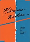 Hispanic Writers: A Selection of Sketches from Contemporary Authors by 