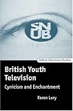 British Youth Television : Cynicism and Enchantment, Lury, Karen, 0198159706