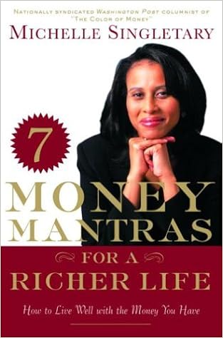 7 Money Mantras For A Richer Life How To Live Well With The Money You Have Singletary Michelle Amazon Com Books