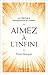 Aimez à l'infini (Essais) (French Edition) by 
